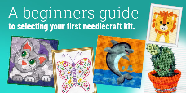 A Beginners Guide To Selecting Your First Needlecraft Kit