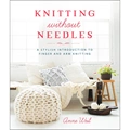Image of Knitting Books Knitting without Needles Book