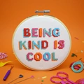 Image of The Make Arcade Being Kind is Cool Cross Stitch Kit